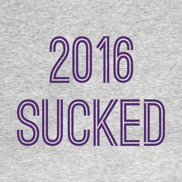 2016 Sucked (Purple Text) by caknuck